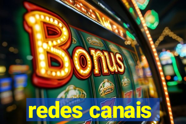 redes canais